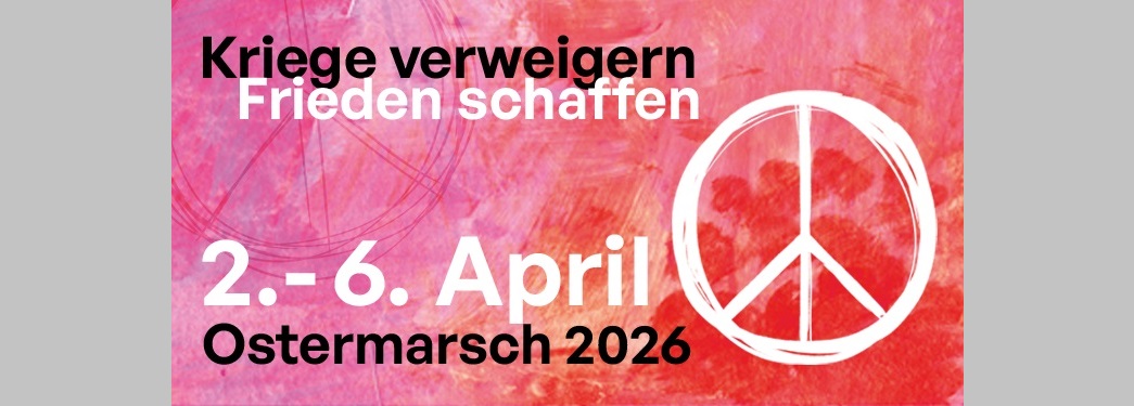 Beteiligt Euch an den Ostermärschen – in Stadt und Land